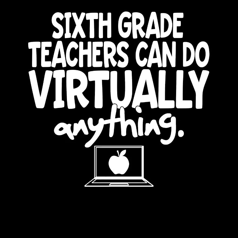Sixth Grade Teachers Can Do Virtually Anything