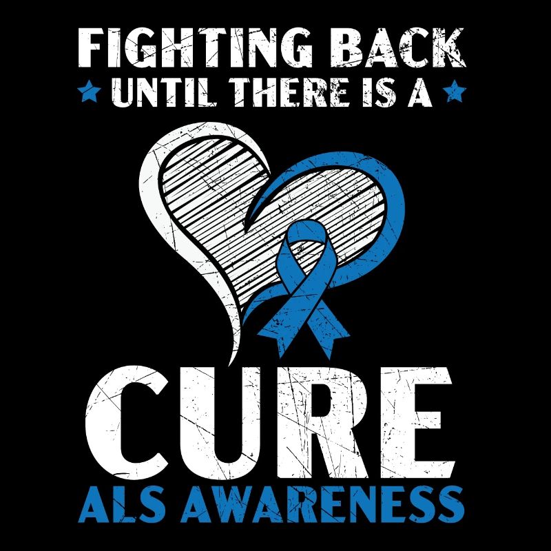 Fighting Back Until There Is A Cure ALS Awareness