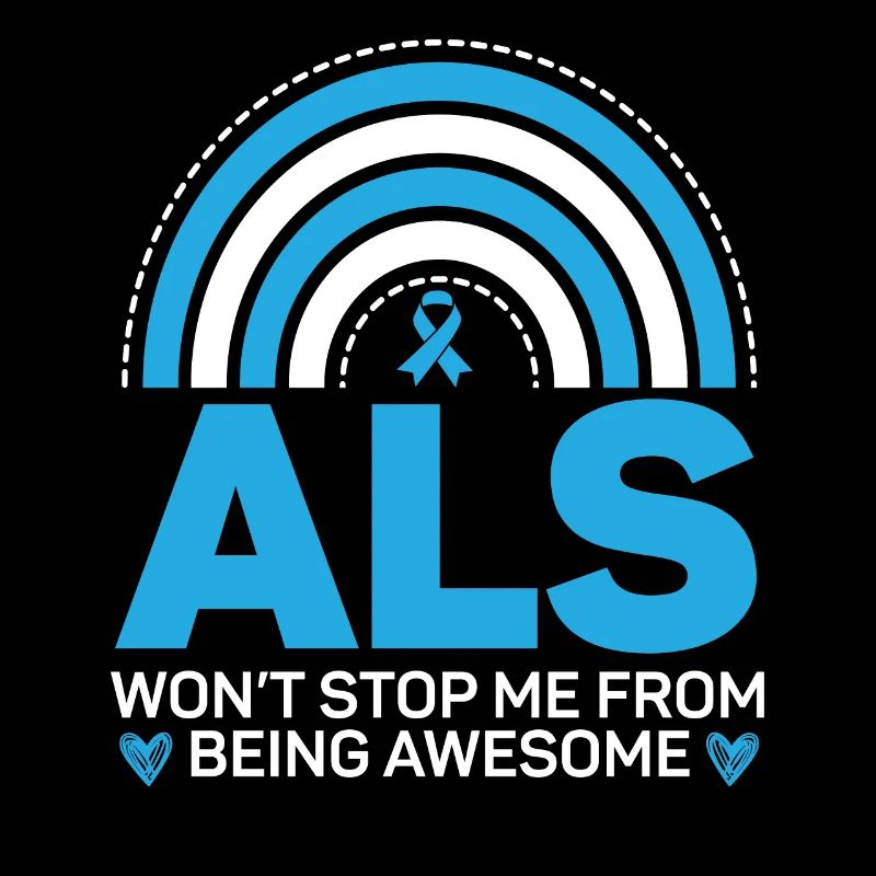 ALS Won't Stop Me From Being Awesome ALS Awareness