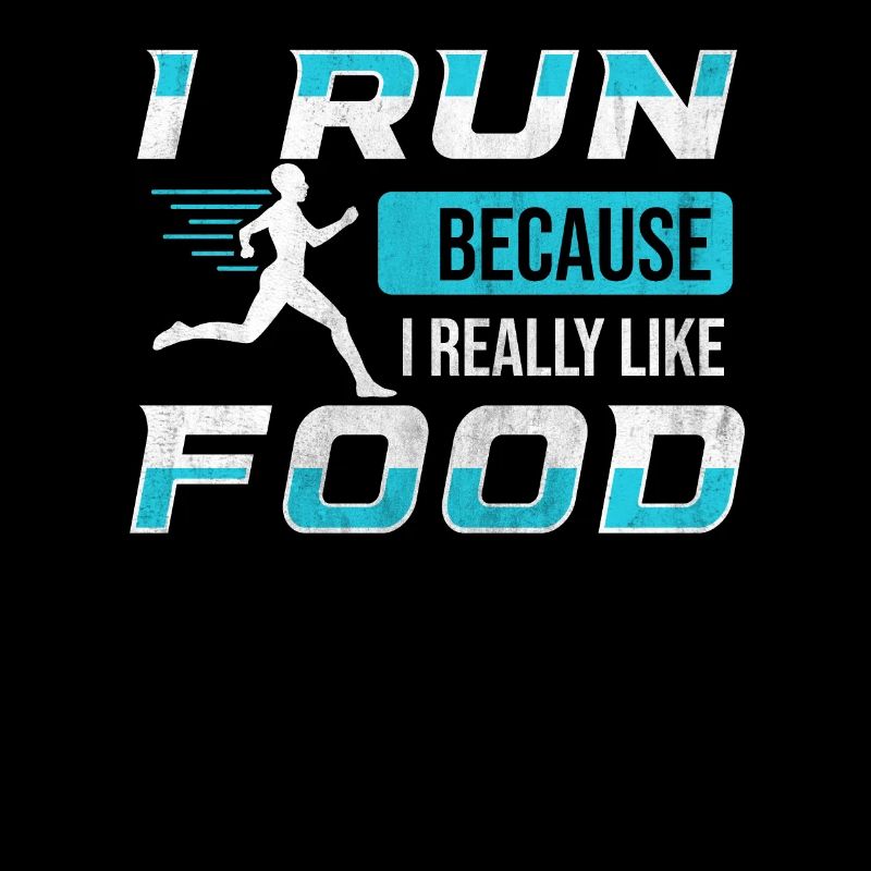 I Run Because I Really Like Food Funny Runner