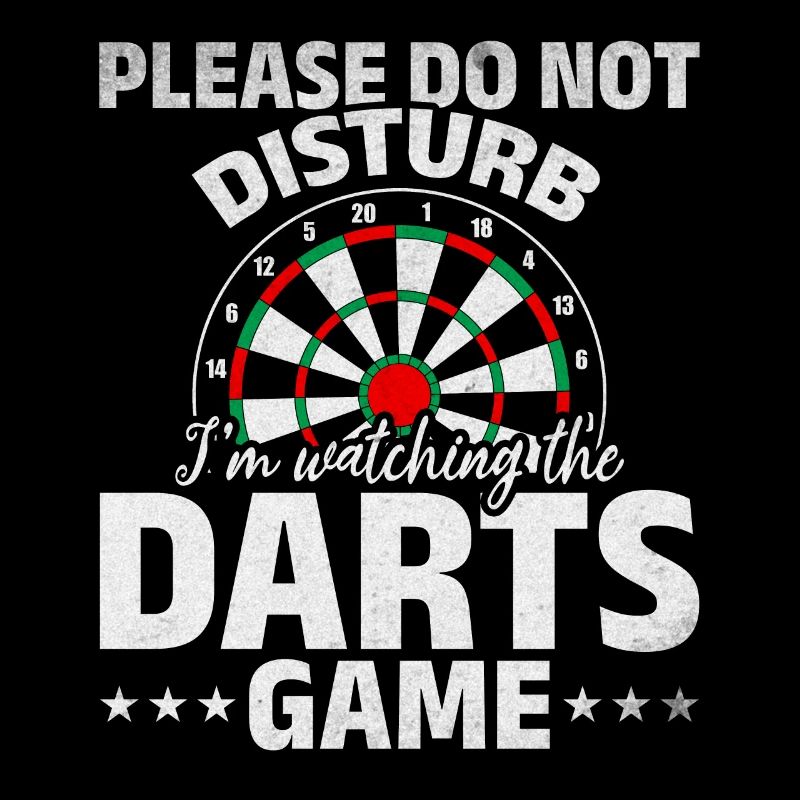 Please do not disturb I watch the darts game