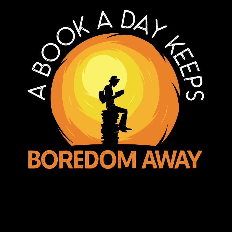 A Book A Day Keeps Boredom Away Bookworm Reading