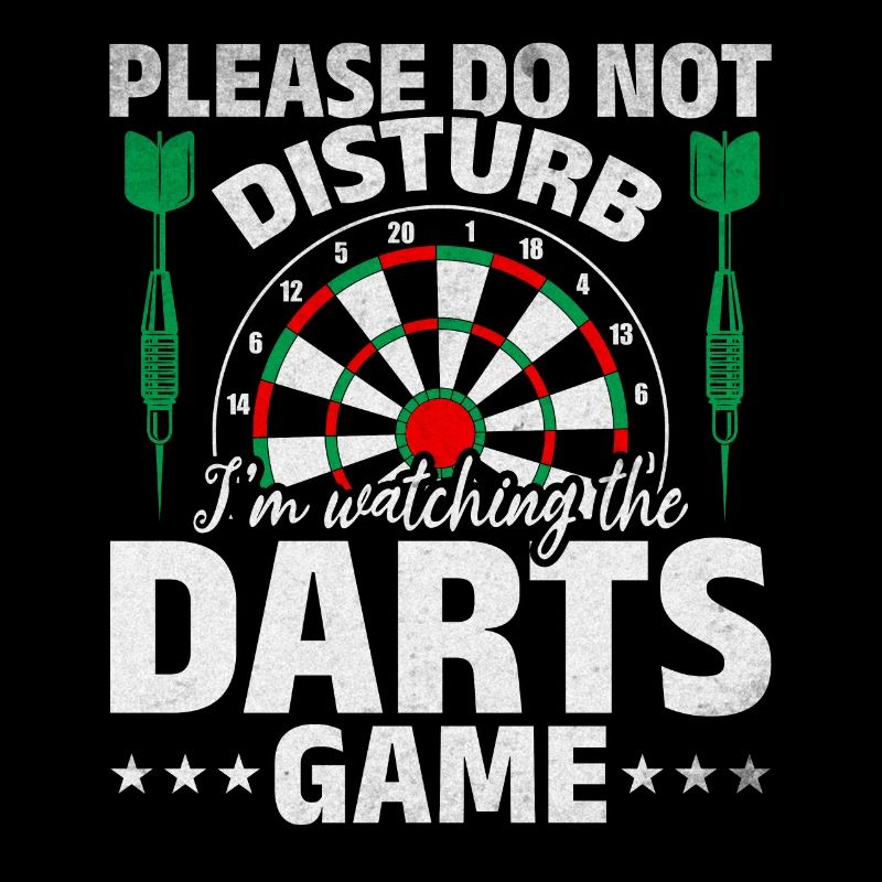 Please do not disturb I watch the darts game