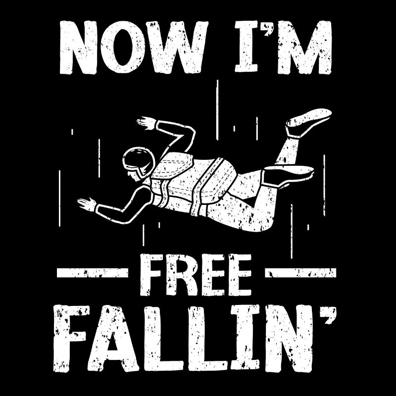 Ich bin Free Fallin' Skydiver Falldiving Falljump Fallchuting
