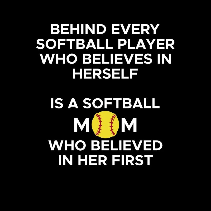 Behind Every Softball Player... Mom Mutter