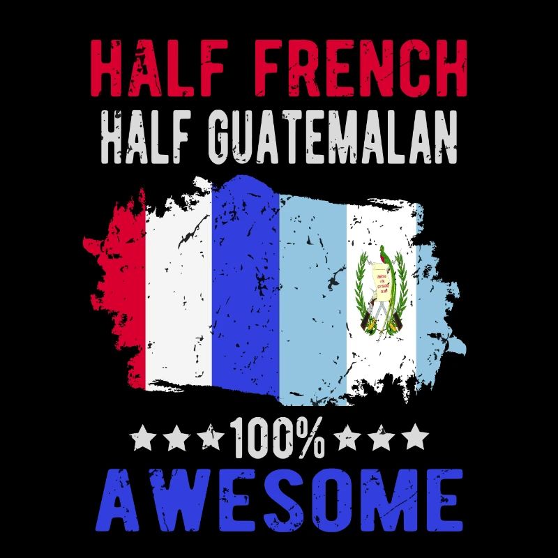 Half French Half Guatemalan