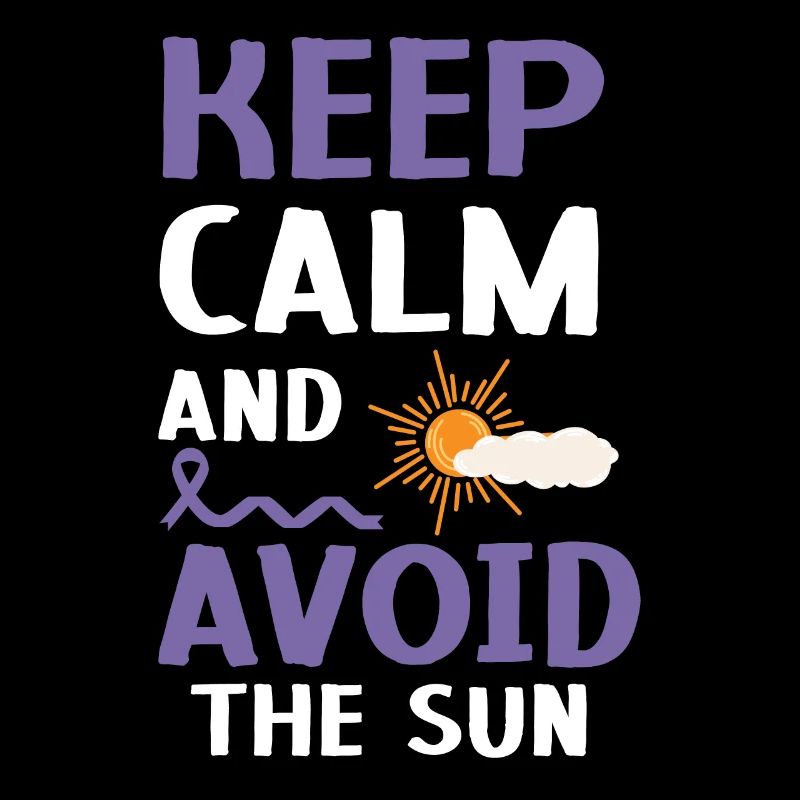 Keep Calm And Avoid The Sun Lupus Awareness SLE