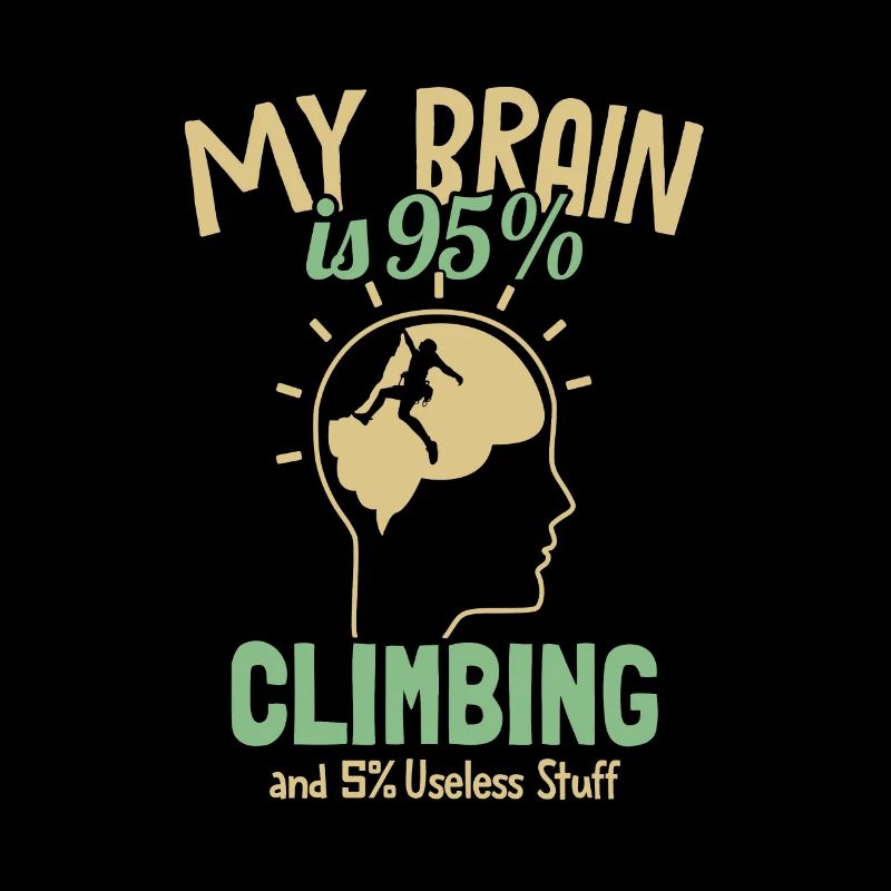 My Brain is 95% Climbing Escalade sportive