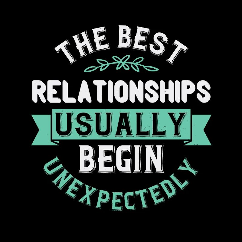 The best relationships usually begin unexpectedly