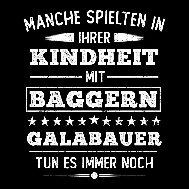 Galabauer Landschaftsgärtner Garten Spruch Bagger