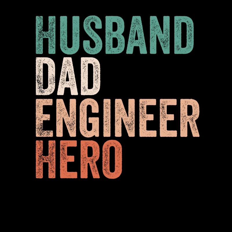 Husband Dad Engineer Hero, Gift Engineer Dad