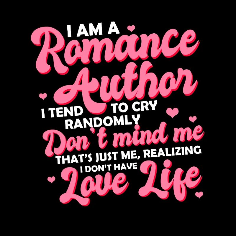 I Am A Romance Author I Tend To Cry Randomly