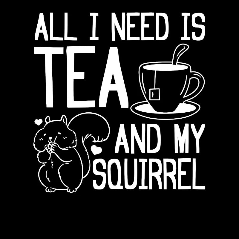 Squirrel lovers - All I need is