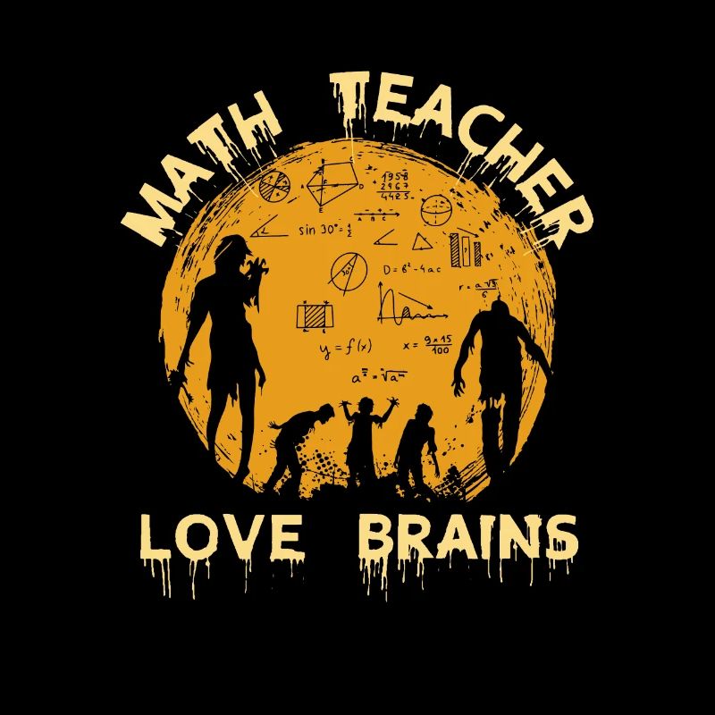 Math Teacher Love Brains
