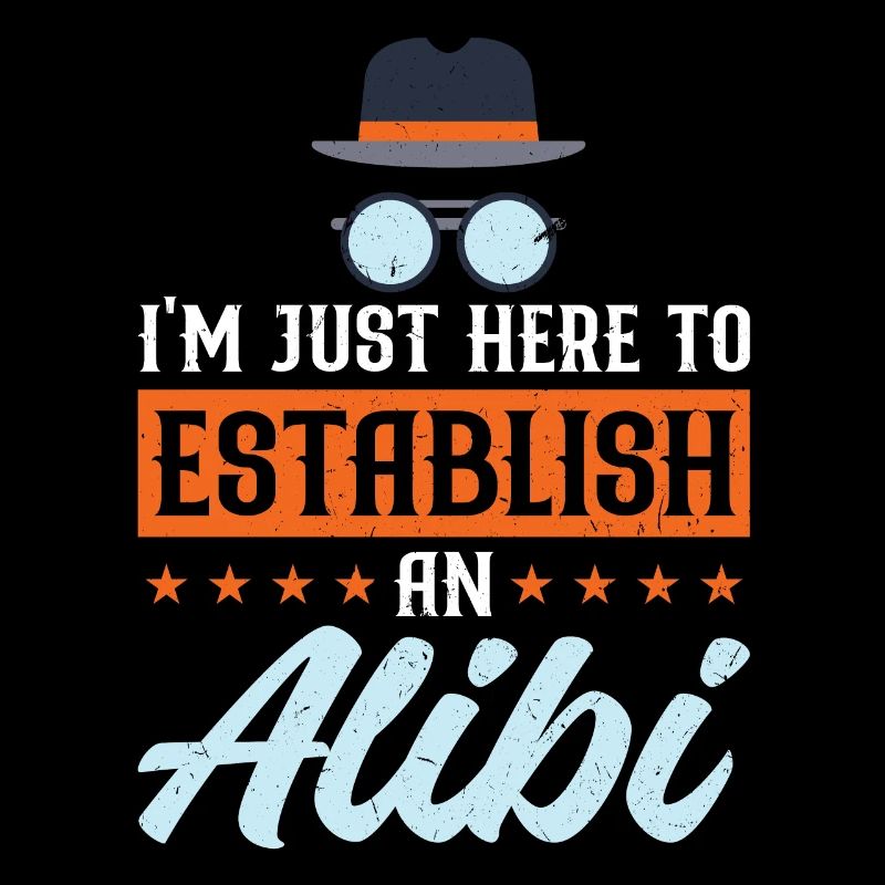 Ich Bin Nur Hier, Um Ein Alibi Zu Beschaffen