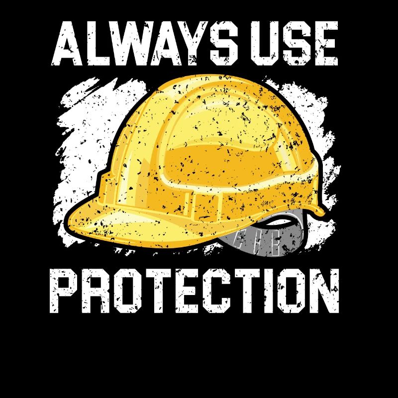 Always Use Protection Job Construction Worker