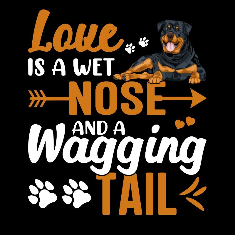 Rottweiler Love Is Wet Nose Wagging Tail Drôle
