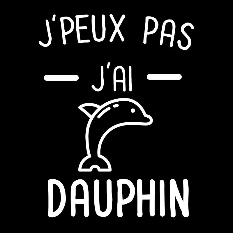 Je peux pas j'ai dauphin