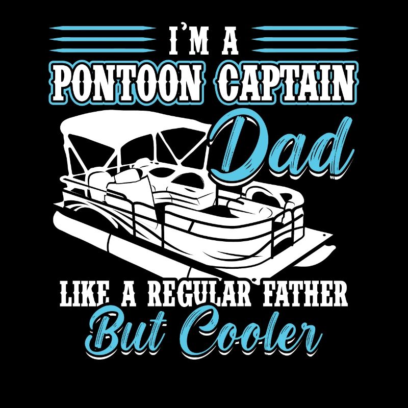 Ich Bin Ein Pontoon Captain Dad - Pontoon Boat