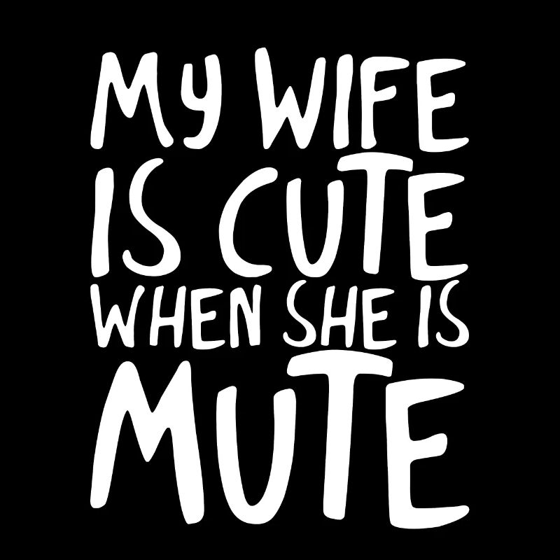 My Wife Is Cute When She Is Mute