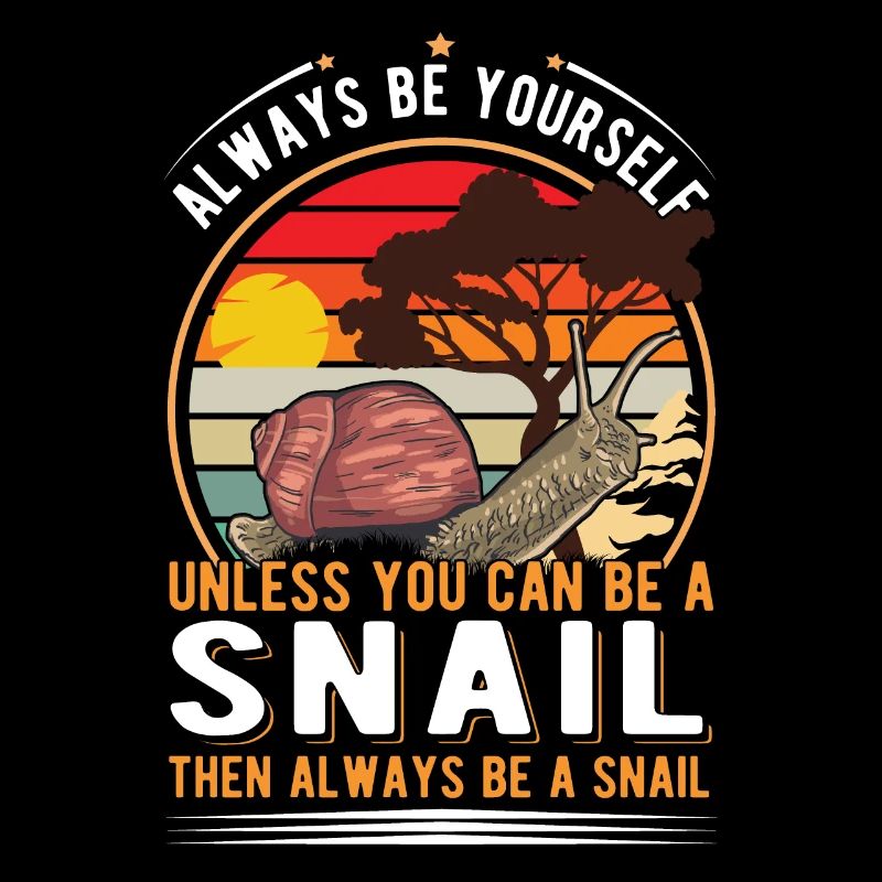 Soyez toujours vous-même Snail Schnecke
