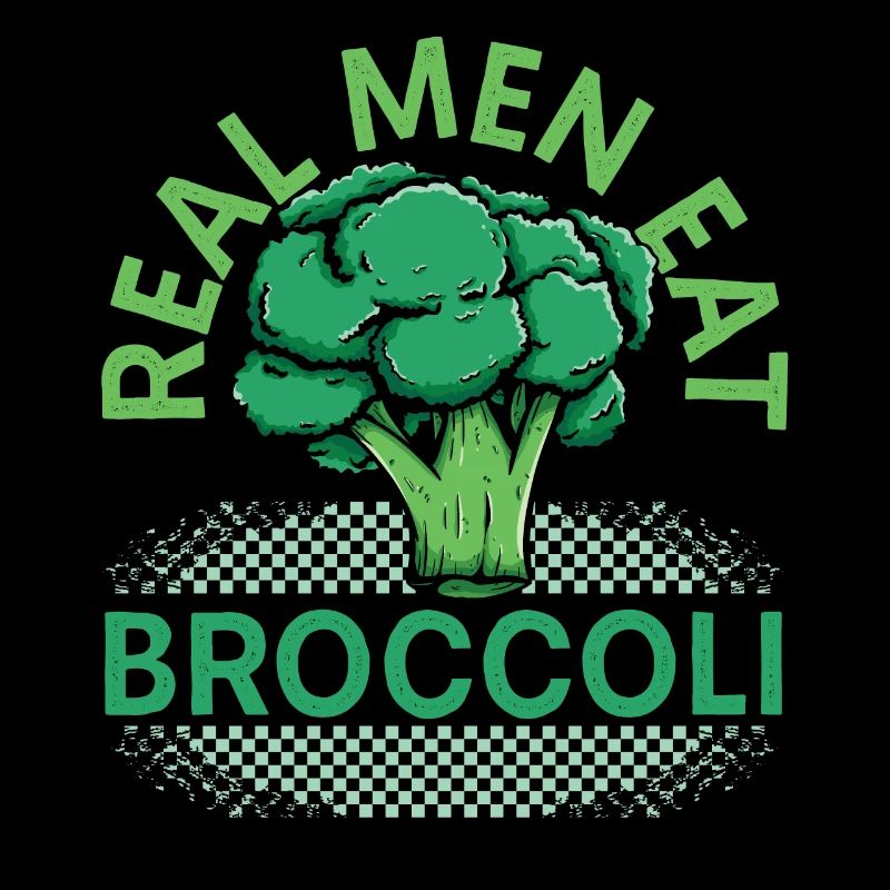 Real Men Eat Broccoli Broccoholic Vegetable Vegan