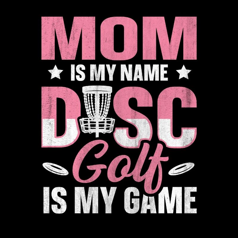 Maman est mon nom Disc Golf est mon jeu pour maman