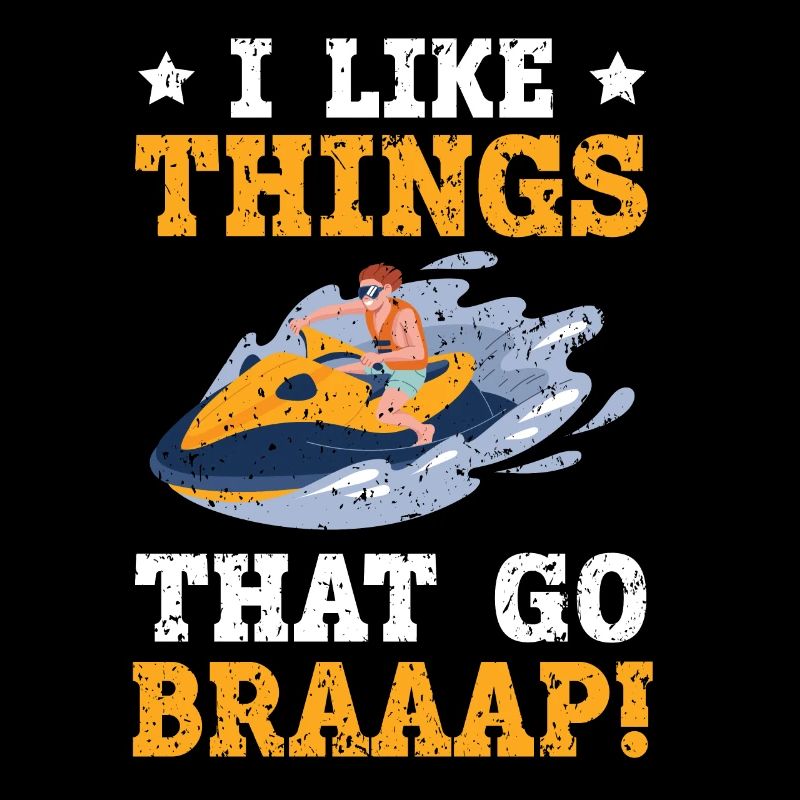 I Like Things That Go Braaap Jet Skiing Water