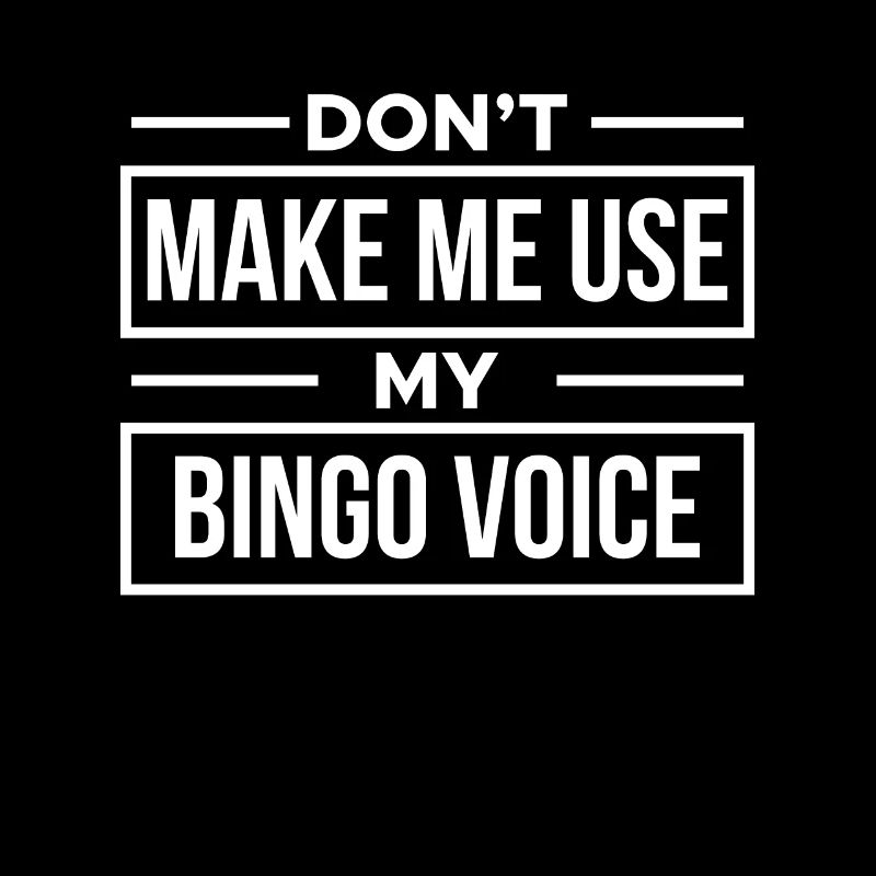 Don't Make Me Use My Bingo Voice Shirt Gift