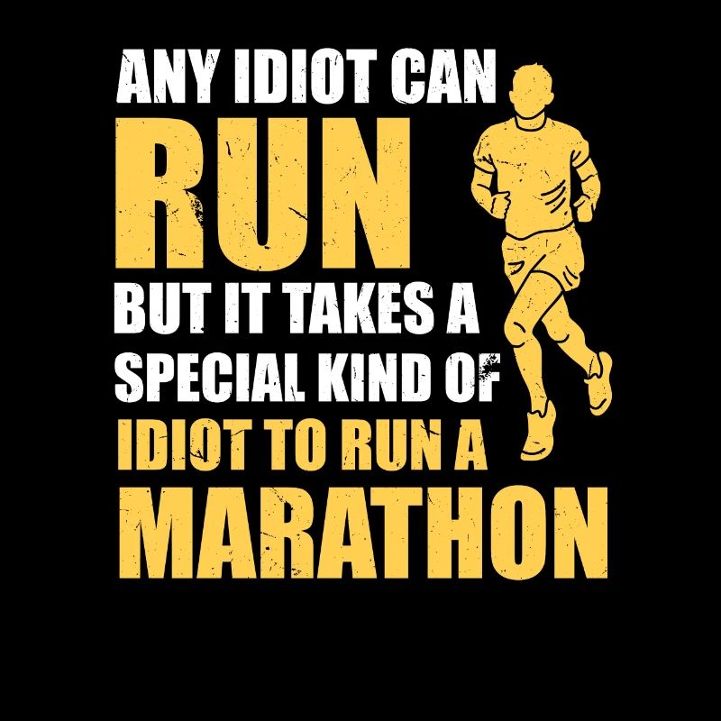 vous avez besoin d’un idiot pour courir un marathon