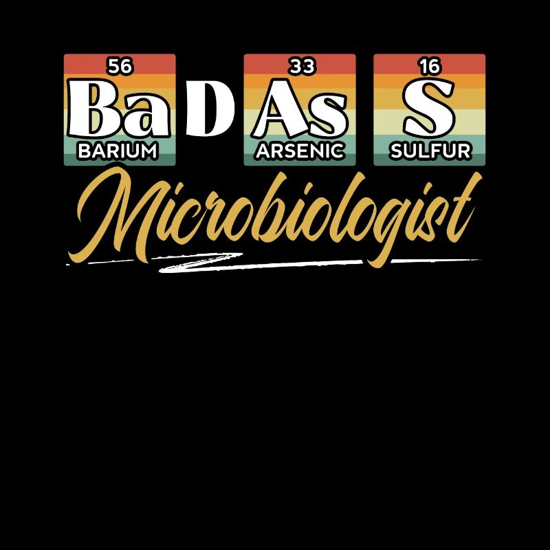 Badass Microbiologist Science Lover Microbiology