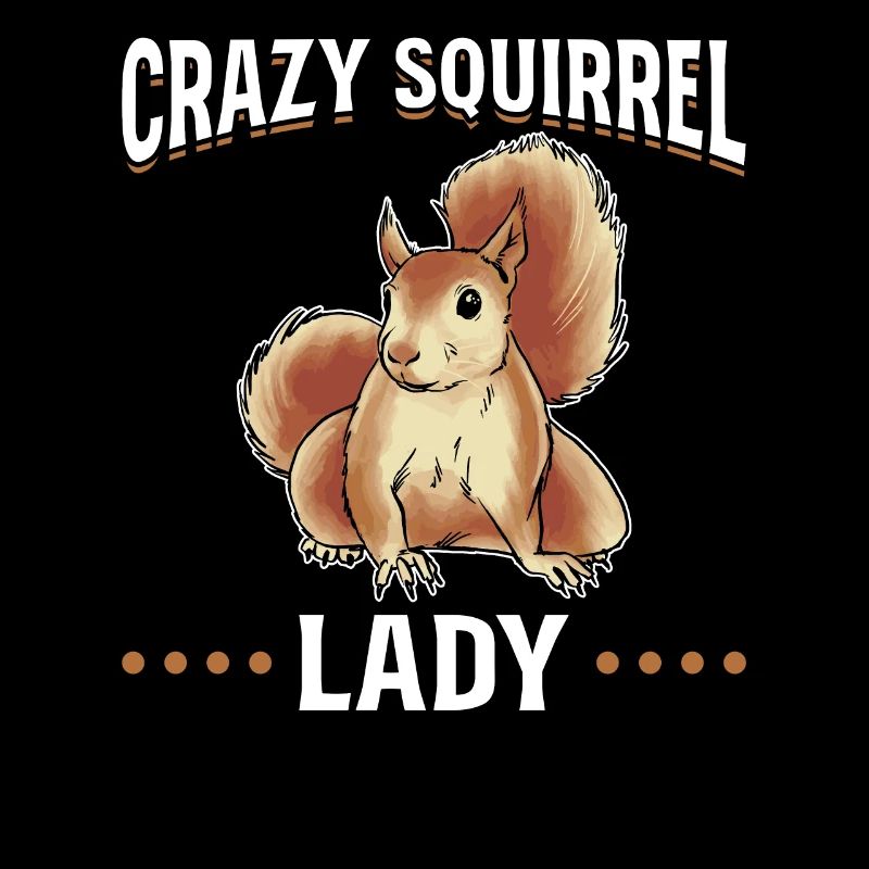 Crazy Squirrel Lady Squirrel Lovers
