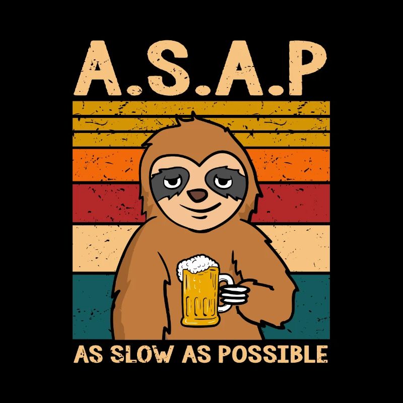 A.S.A.P. As Slow As Possible Faultier