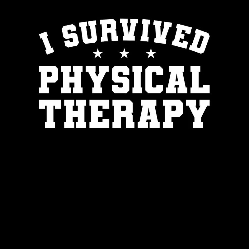 I Survived Physical Therapy Therapist