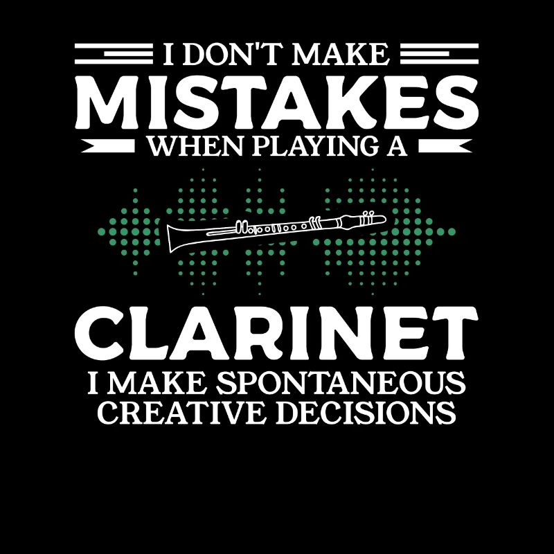 I Don't Make Mistakes When Playing A Clarinet
