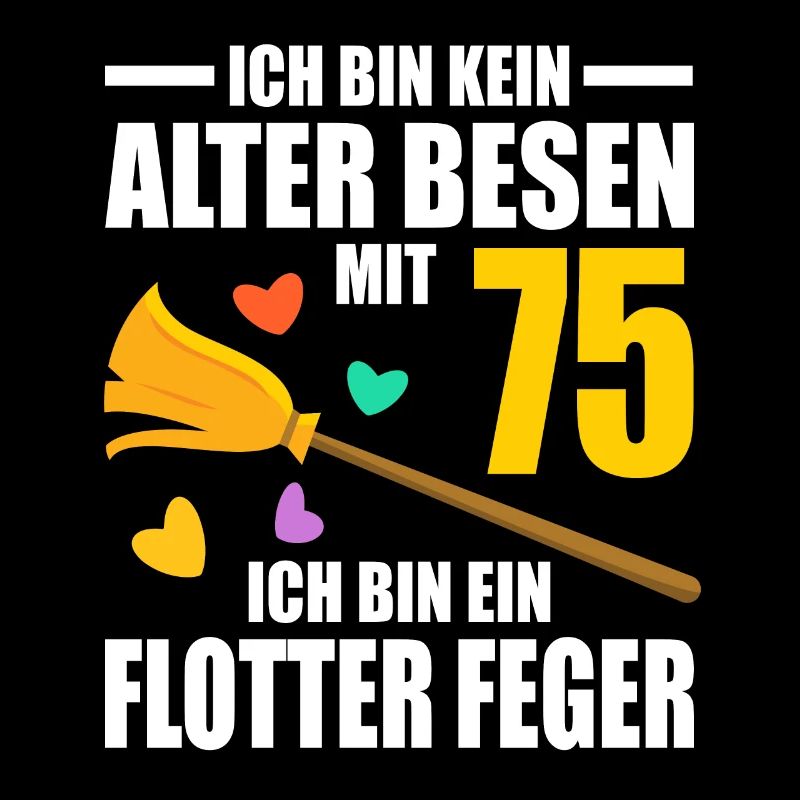 Alter Besen Junger Feger 75 Jahre 75. Geburtstag
