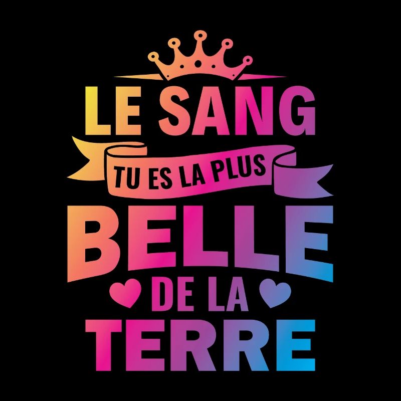 le sang tu es la plus belle de la terre