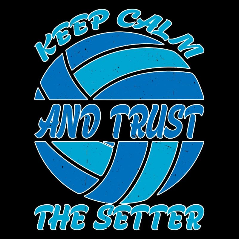 Keep Calm And Trust The Setter 9