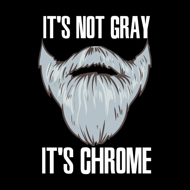 It´s Not Gray It´s Chrome Barbier Bart Bartträger