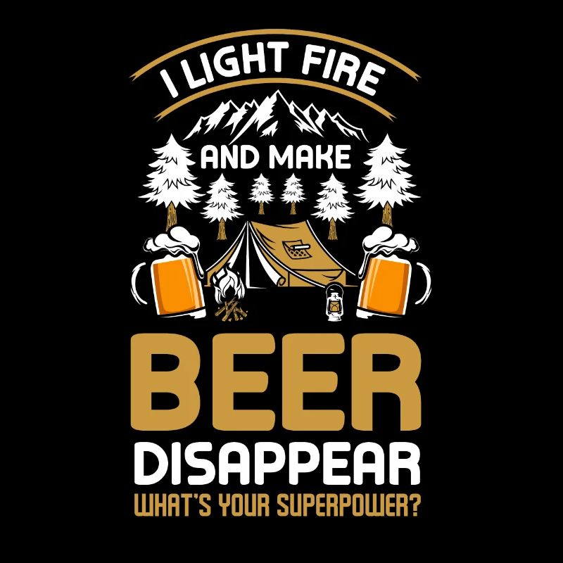 I Light Fires And Make Beer Disappear Camping