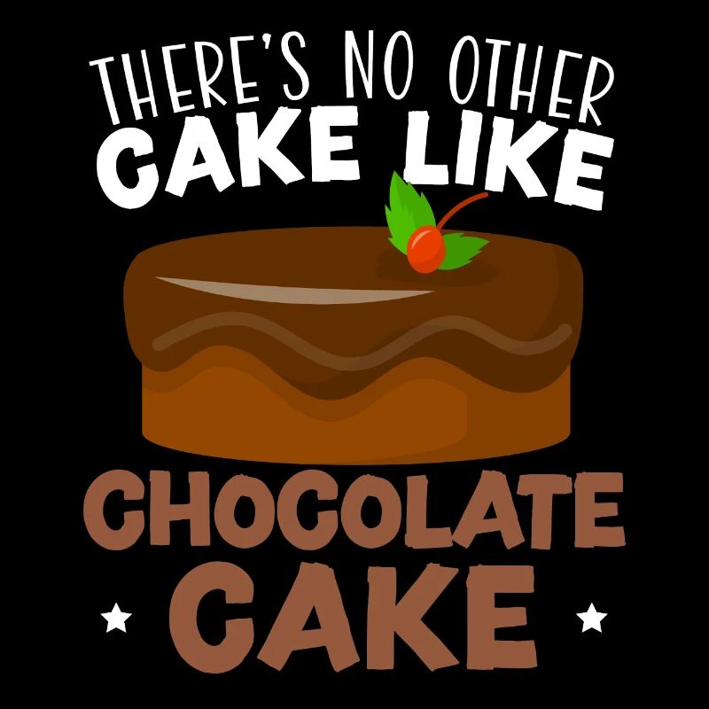 There's No Other Cake Like Chocolate Cake Baker