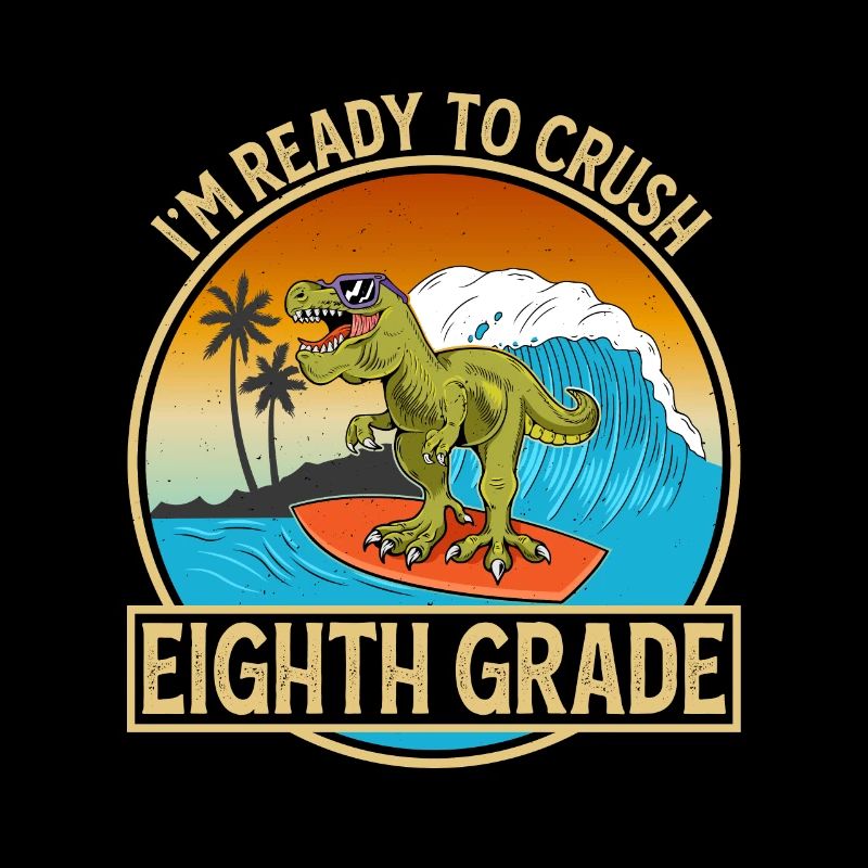 I'm Ready To Crush Eighth Class Dinosaurs