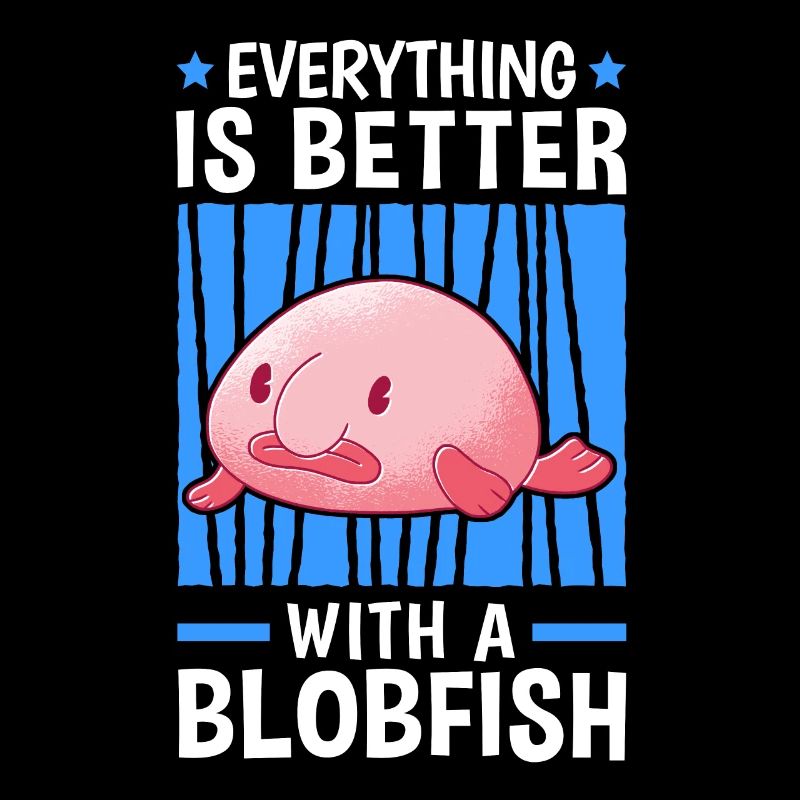 Tout est mieux avec blobfish blobfish