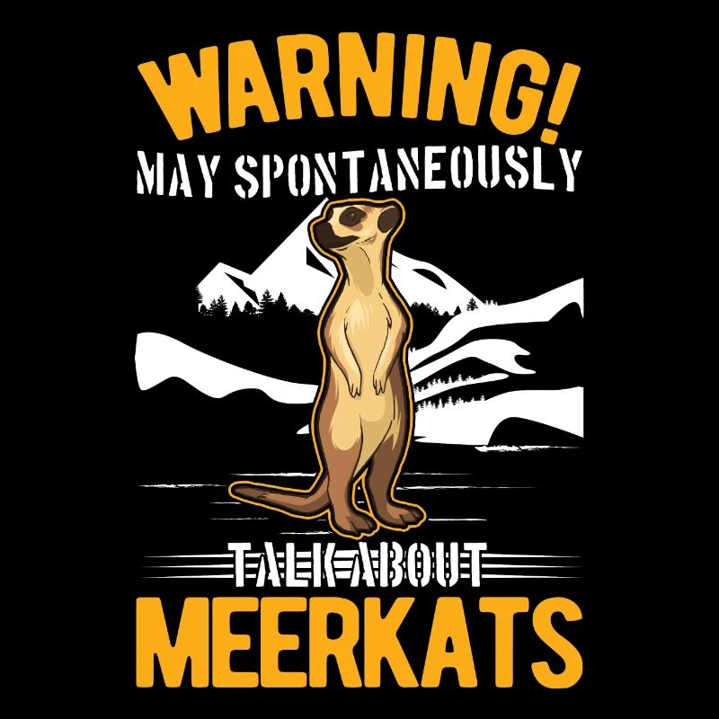 Warning May spontaneously talk about Meerkats