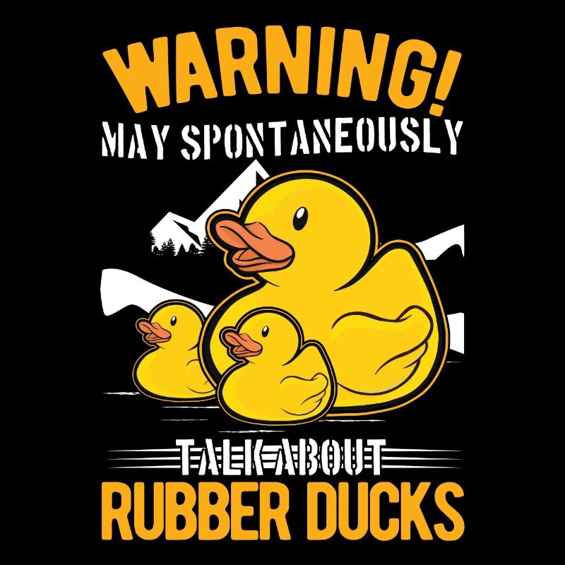 May spontaneously talk about Rubber Ducks