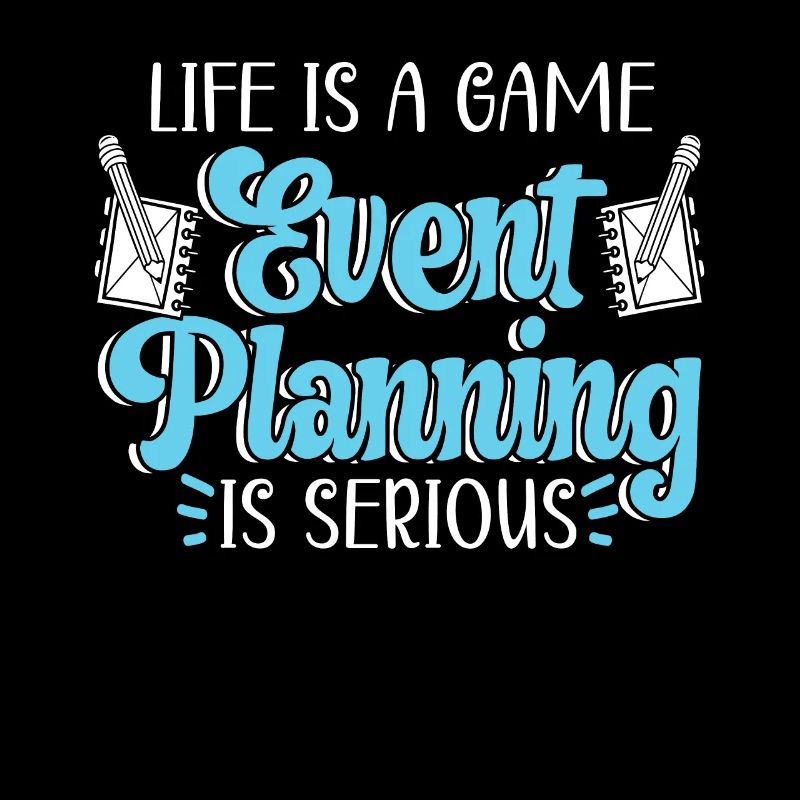 Life Is A Game Event Planning Is Serious