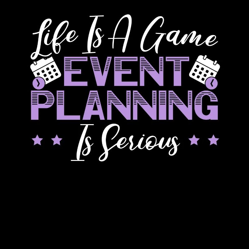 Life Is A Game Event Planning Is Serious