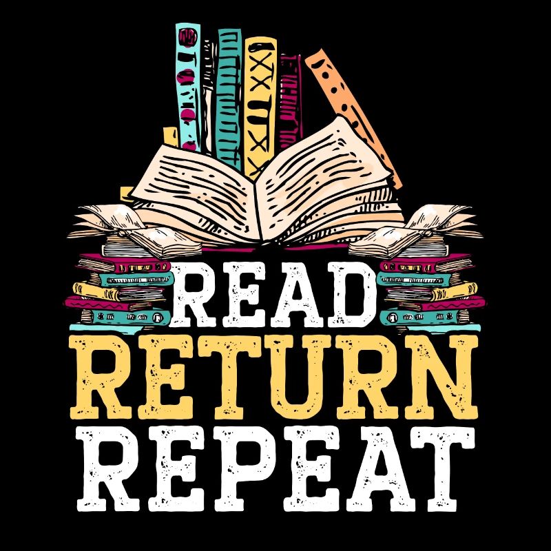 Lesen Sie Return Repeat Bookworm Book Lover Librarian