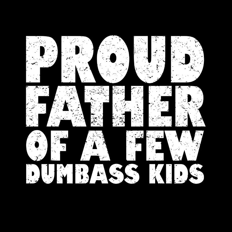 Stolzer Vater Einiger Dummkinder Lustiger Väter