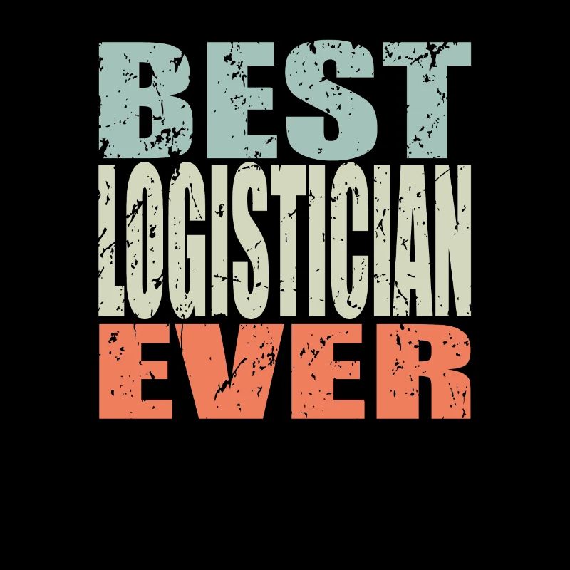 Best Logisticians ever Logisticians Gift